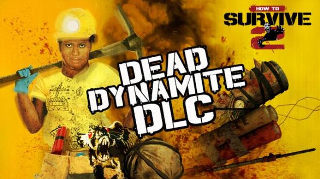 تحميل لعبة How To Survive 2 – Dead Dynamite مجانا