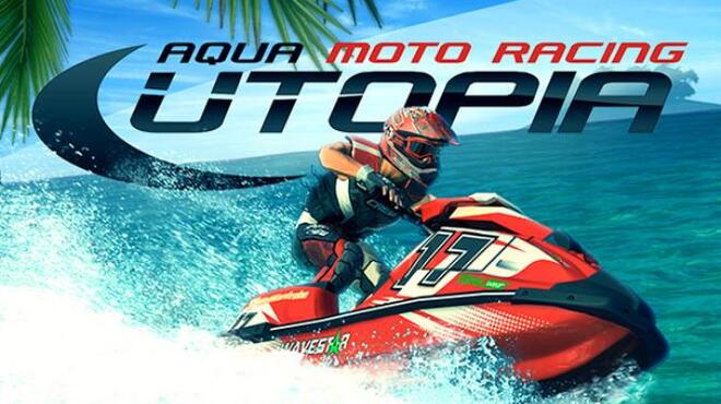 تحميل لعبة Aqua Moto Racing Utopia (ALL DLC) مجانا