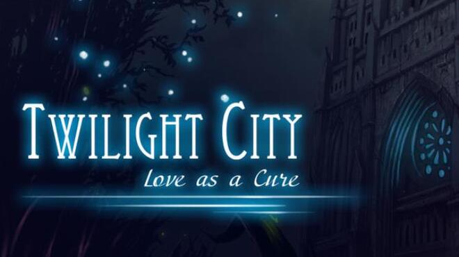تحميل لعبة Twilight City: Love as a Cure مجانا