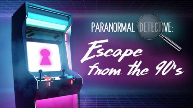 تحميل لعبة Paranormal Detective: Escape from the 90’s مجانا