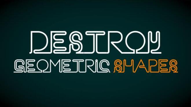 تحميل لعبة Destroy Geometric Shapes مجانا
