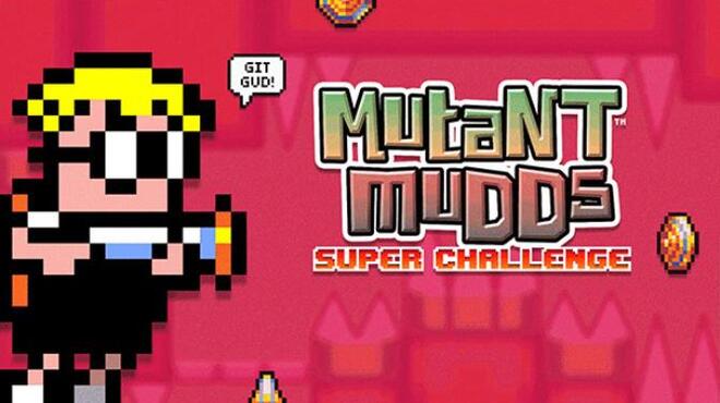 تحميل لعبة Mutant Mudds Super Challenge مجانا