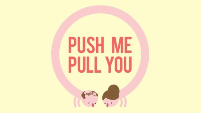 تحميل لعبة Push Me Pull You مجانا
