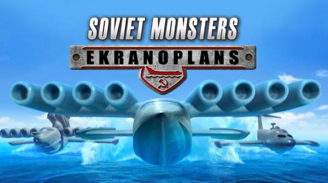 تحميل لعبة Soviet Monsters: Ekranoplans مجانا
