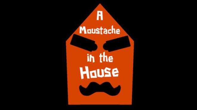 تحميل لعبة A Moustache in the House مجانا