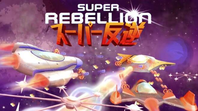 تحميل لعبة Super Rebellion مجانا