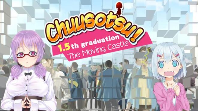 تحميل لعبة Chuusotsu! 1.5th Graduation: The Moving Castle مجانا