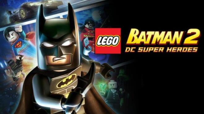 تحميل لعبة LEGO Batman 2 DC Super Heroes مجانا