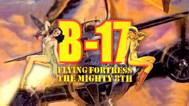 تحميل لعبة B-17 Flying Fortress: The Mighty 8th مجانا