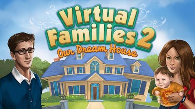 تحميل لعبة Virtual Families 2: Our Dream House مجانا
