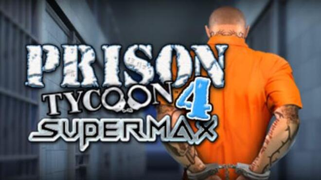 تحميل لعبة Prison Tycoon 4: SuperMax مجانا