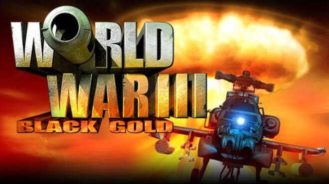 تحميل لعبة World War III: Black Gold مجانا