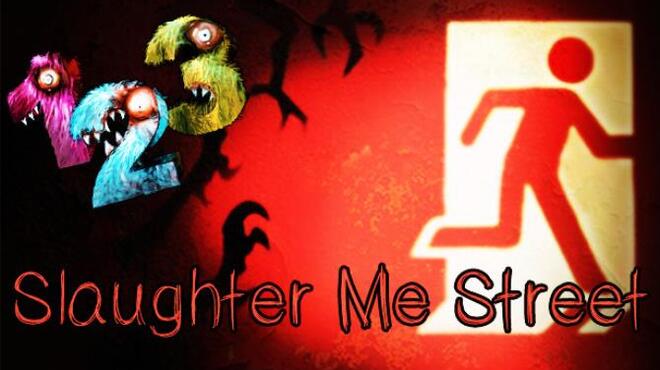 تحميل لعبة 123 Slaughter Me Street مجانا