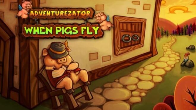 تحميل لعبة Adventurezator: When Pigs Fly مجانا