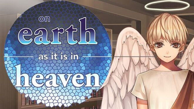 تحميل لعبة On Earth As It Is In Heaven – A Kinetic Novel مجانا