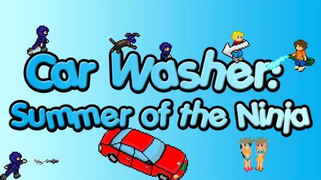 تحميل لعبة Car Washer: Summer of the Ninja مجانا