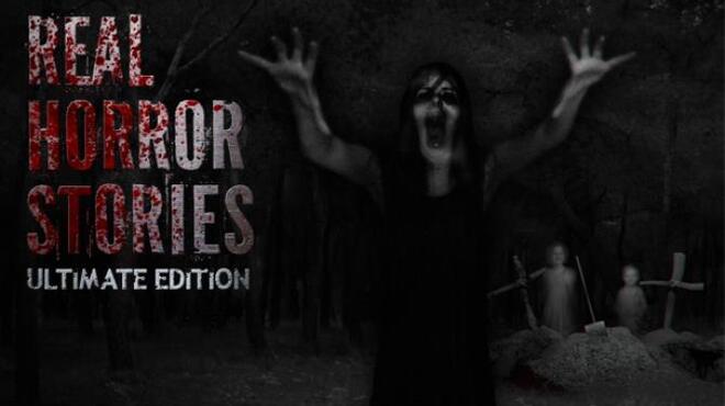 تحميل لعبة Real Horror Stories Ultimate Edition مجانا