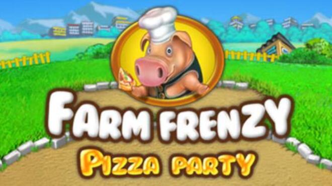 تحميل لعبة Farm Frenzy: Pizza Party مجانا