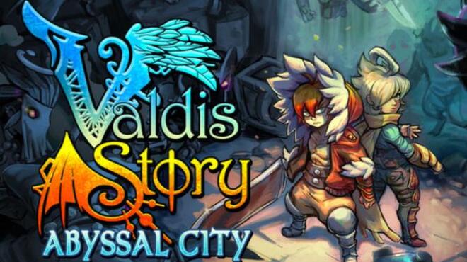 تحميل لعبة Valdis Story: Abyssal City (1.0.0.25) مجانا