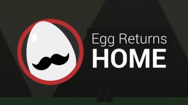 تحميل لعبة Egg Returns Home (v1.1) مجانا
