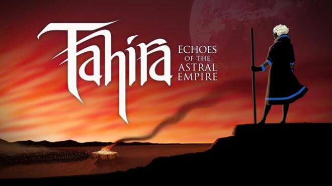 تحميل لعبة Tahira: Echoes of the Astral Empire (v1.1) مجانا