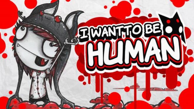 تحميل لعبة I Want To Be Human (v02.09.2020) مجانا