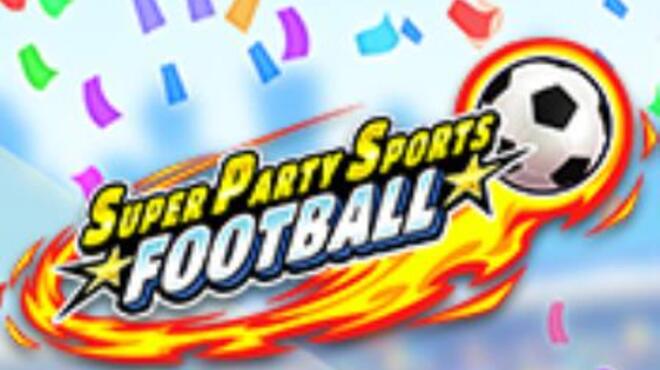 تحميل لعبة Super Party Sports: Football مجانا