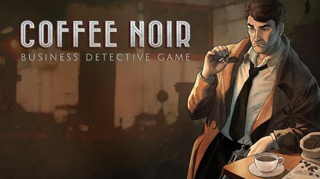 تحميل لعبة Coffee Noir – Business Detective Game مجانا