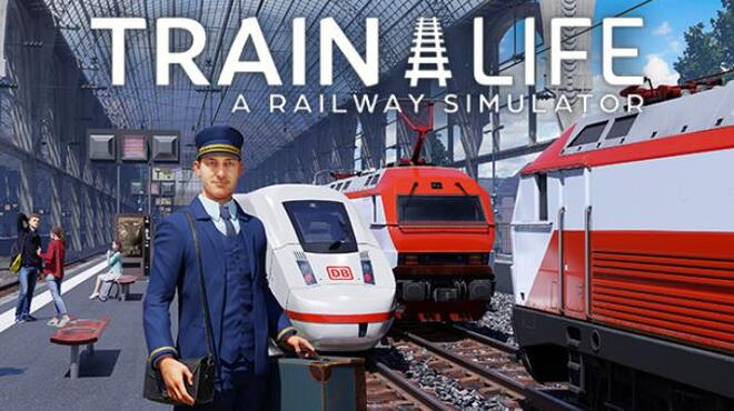 تحميل لعبة Train Life: A Railway Simulator (v1.2.1) مجانا