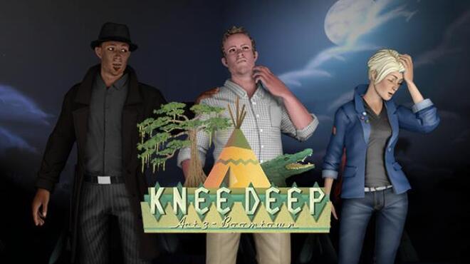 تحميل لعبة Knee Deep (Act 1-3) مجانا