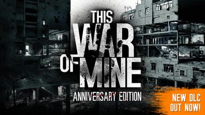 تحميل لعبة This War of Mine: Anniversary Edition (v3.0.2 & ALL DLC) مجانا