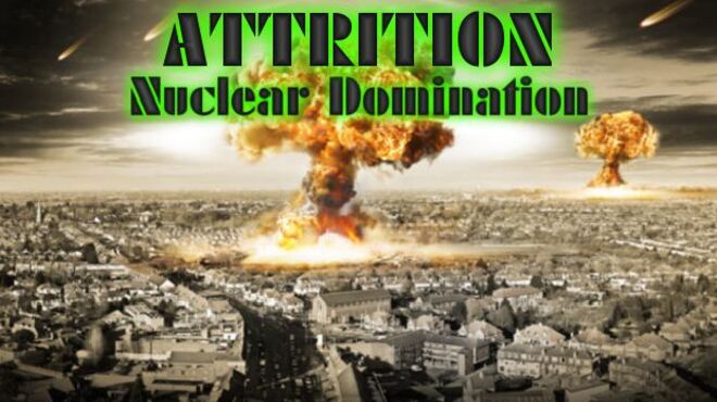 تحميل لعبة Attrition: Nuclear Domination مجانا