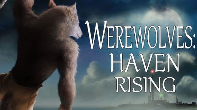 تحميل لعبة Werewolves: Haven Rising (v02.08.2020) مجانا