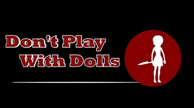 تحميل لعبة Don’t Play With Dolls مجانا