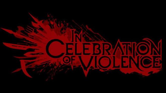 تحميل لعبة In Celebration of Violence (v1.2.2) مجانا