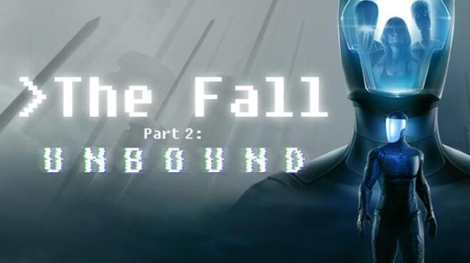 تحميل لعبة The Fall Part 2: Unbound (v1.1) مجانا