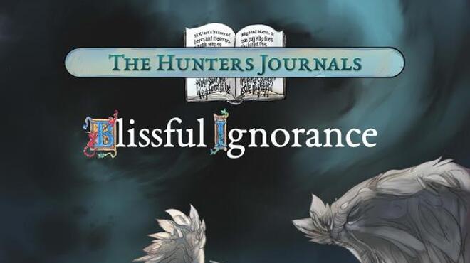 تحميل لعبة The Hunter’s Journals – Blissful Ignorance مجانا