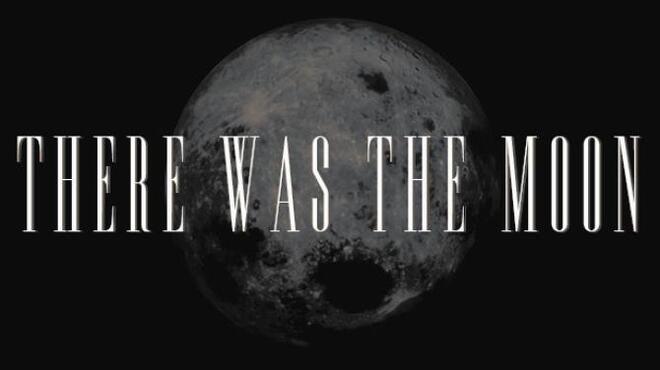 تحميل لعبة There Was the Moon (v1.2) مجانا