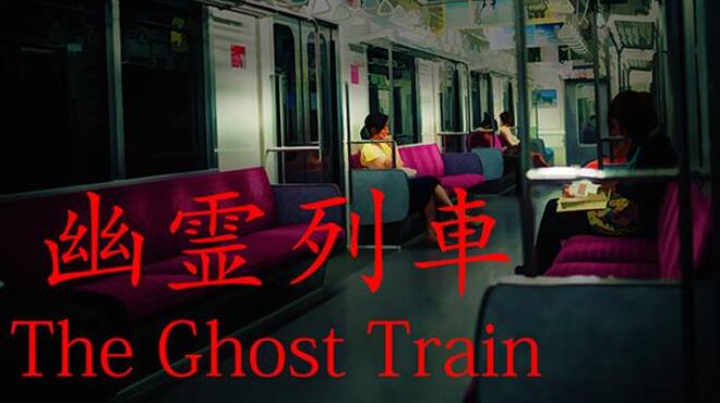 تحميل لعبة The Ghost Train | 幽霊列車 (v1.0.2) مجانا