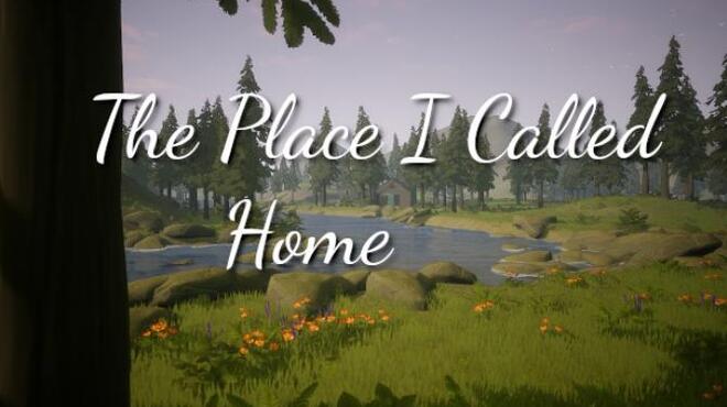 تحميل لعبة The Place I Called Home مجانا