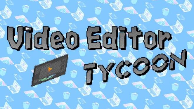 تحميل لعبة Video Editor Tycoon مجانا