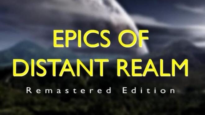 تحميل لعبة Epics of Distant Realm: Remastered Edition مجانا