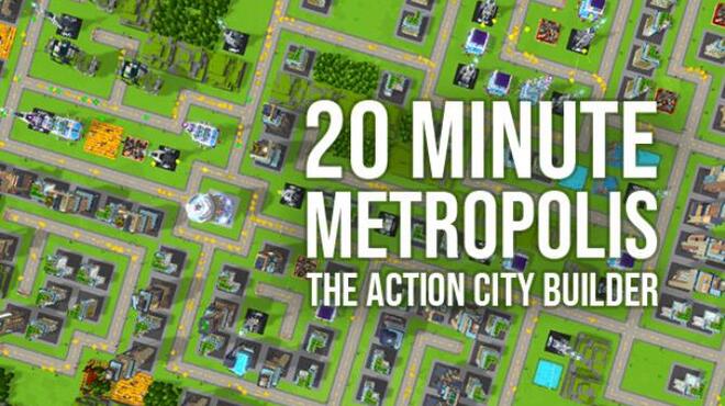 تحميل لعبة 20 Minute Metropolis – The Action City Builder مجانا
