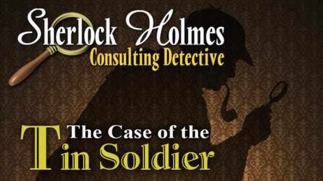 تحميل لعبة Sherlock Holmes Consulting Detective: The Case of the Tin Soldier مجانا