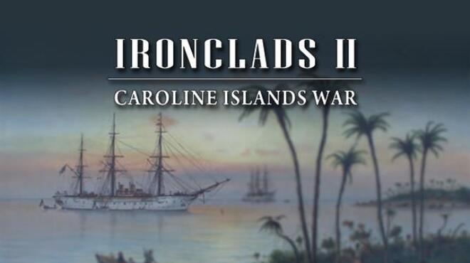 تحميل لعبة Ironclads 2: Caroline Islands War 1885 مجانا