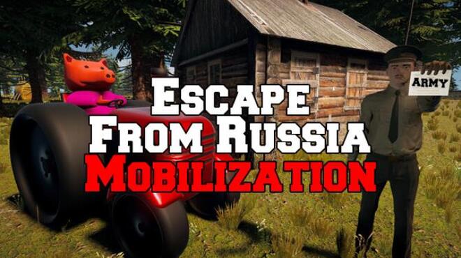 تحميل لعبة Escape From Russia: Mobilization مجانا