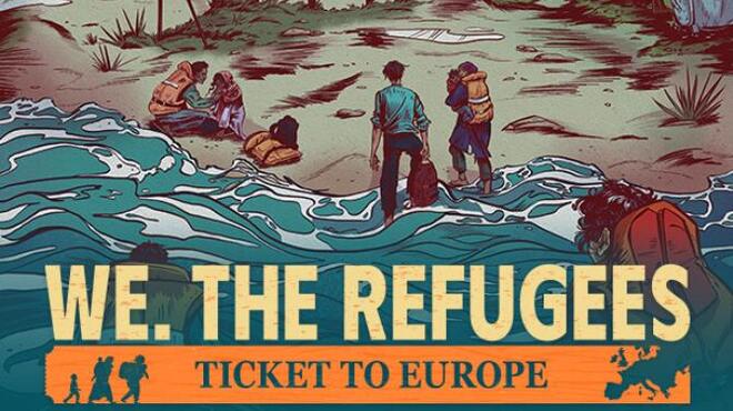 تحميل لعبة We. The Refugees: Ticket to Europe مجانا