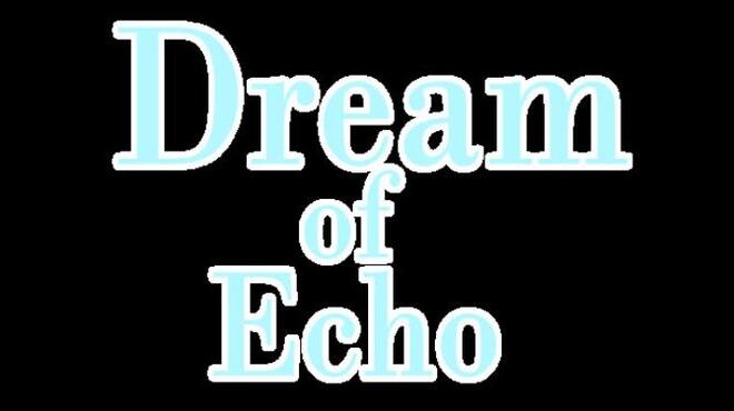 تحميل لعبة Dream of Echo مجانا