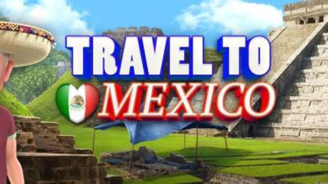 تحميل لعبة Travel to Mexico مجانا