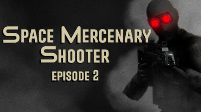 تحميل لعبة Space Mercenary Shooter : Episode 2 مجانا